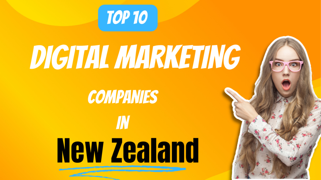 Top 10 Digital Marketing Companies in Auckland, NZ